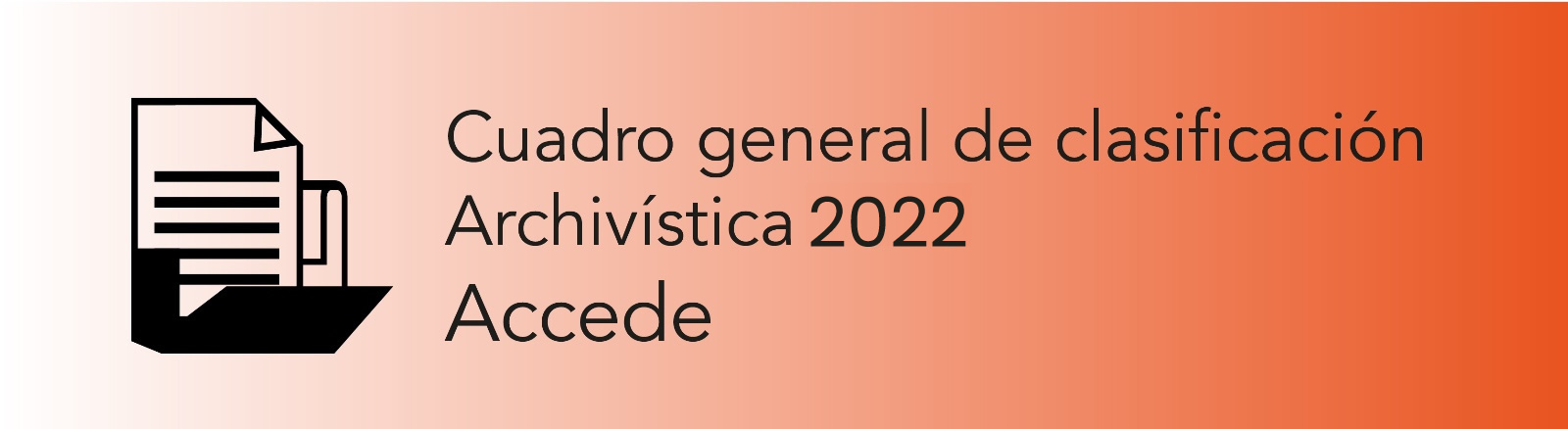 Imagen que permite conocer el Cuadro General de Clasificación Archivística 2022